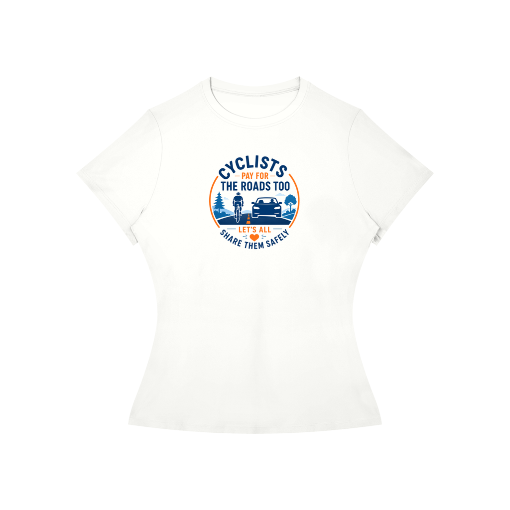 Cyclists Pay for the Roads too - Women’s Slim Fit Performance T-Shirt