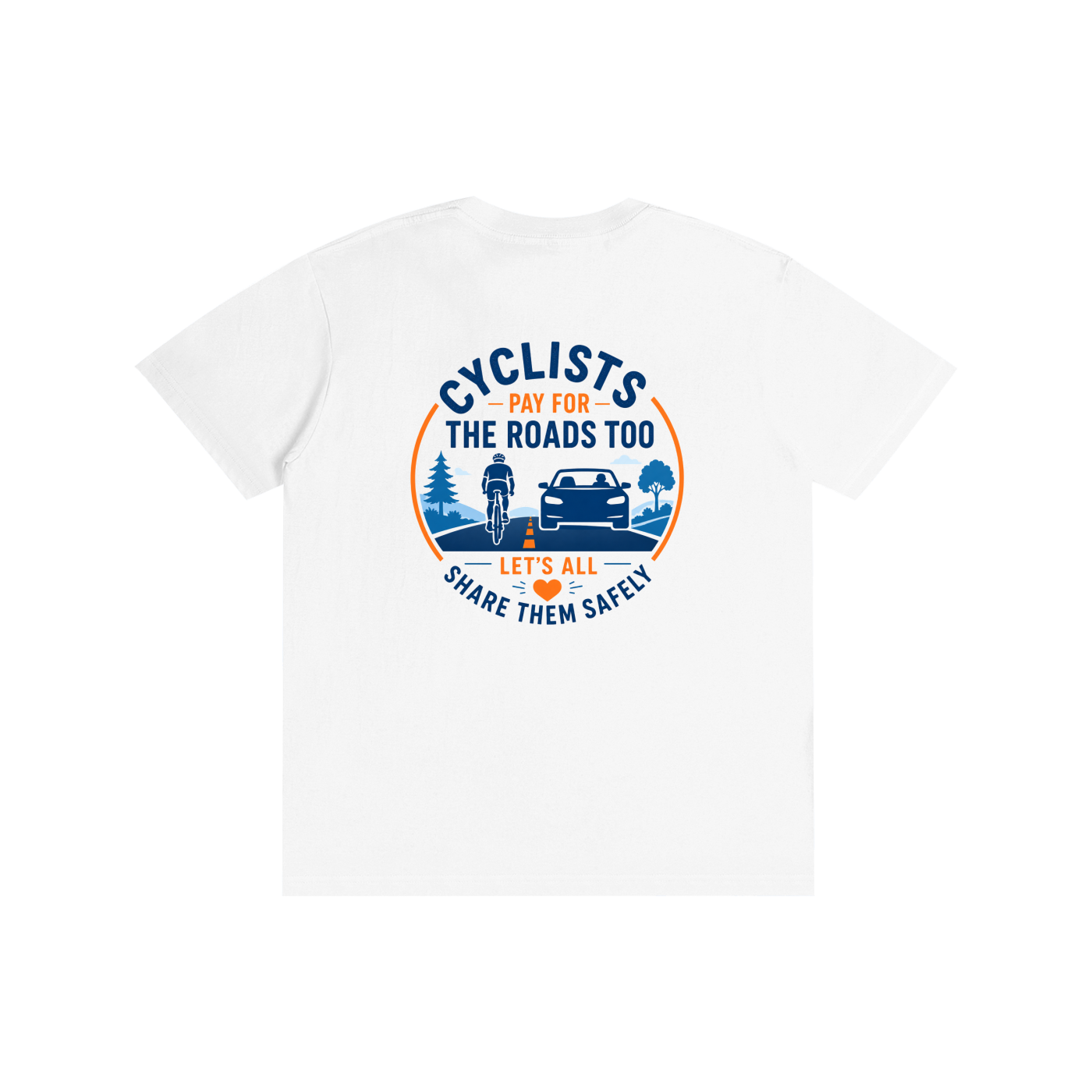 Cyclists Pay for the Roads too -Pure Cotton Unisex T-Shirt