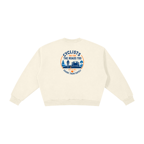 Cyclists Pay for the Roads too - Boxy Fleece Crewneck Sweatshirt